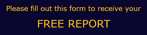  Please fill out this form to receive your FREE REPORT